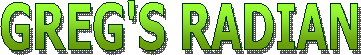 GREG'S RADIAN